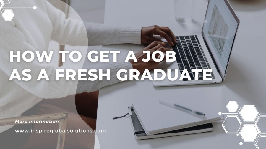 How to Get a Job as a Fresh Graduate